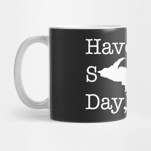 Have a sUPer day (white text) Mug